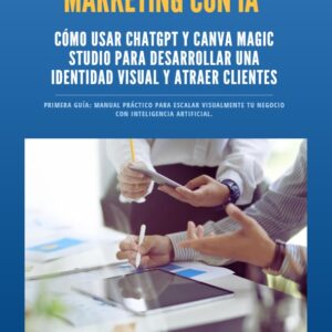 marketing con ia: cómo usar chatgpt y canva para desarrollar una identidad visual y atraer clientes